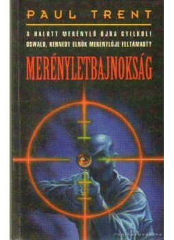 Paksi Endre (Paul Trent) - Merényletbajnokság Paksi Endre (Paul Trent) - Merényletbajnokság, Budapest 1998 antikvár könyv