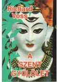 Voss, Richard - A szent gyűlölet