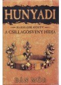 Bán Mór - Hunyadi III. - A Csillagösvény hídja