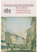 Bácskai Vera,Gyáni Gábor,Kubinyi András - Budapest története a kezdetektől 1945-ig