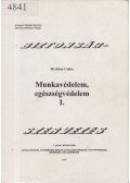Dr. Kósa Csaba - Munkavédelem, egészségvédelem I-II. kötet