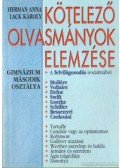 Hermann Anna,Lack Károly - Kötelező olvasmányok elemzése gimnázium második osztálya részére