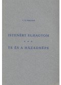 Mackintosh, C. H. - Istenért elhagyom / Te és a házadnépe