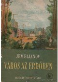 Jemeljanov, B. - Város az erdőben