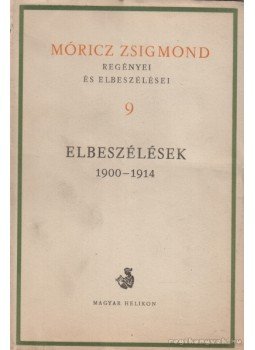 Móricz Zsigmond - Móricz Zsigmond regényei és elbeszélései 9. kötet Móricz Zsigmond - Móricz Zsigmond regényei és elbeszélései 9. kötet, Budapest 1964 antikvár könyv