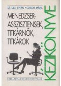 Dr. Sille István,Gargya Mária - Menedzserasszisztensek, titkárnők, titkárok kézikönyve