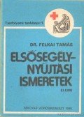 Dr. Felkai Tamás - Elsősegélynyújtási ismeretek