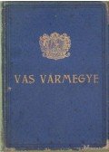 F. Szabó Géza - Vas Vármegye és Szombathelyi Megyei Város általános ismertetője és cimtára az 1931-32. évre I-II. (egybekötve)