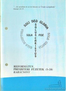 Ifj. Körpöly Kálmán (szerk.) - Református Presbiteri Füzetek (1-24) Karácsony Ifj. Körpöly Kálmán (szerk.) - Református Presbiteri Füzetek (1-24) Karácsony, Budapest 1996 antikvár könyv