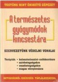  - A természetes gyógymódok kincsestára