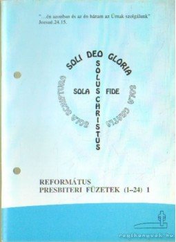 Ifj. Körpöly Kálmán (szerk.) - Református Presbiteri Füzetek (1-24) 1, Budapest 1996 antikvár könyv