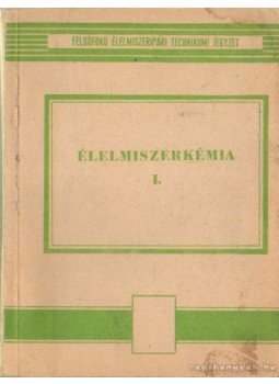 Somogyi Géza - Élelmiszerkémia I. Somogyi Géza - Élelmiszerkémia I., Budapest 1968 antikvár könyv
