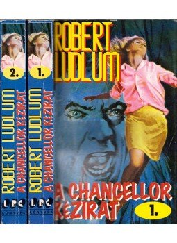 Robert Ludlum - A Chancellor kézirat 1-2. Robert Ludlum - A Chancellor kézirat 1-2., Budapest 1996 antikvár könyv