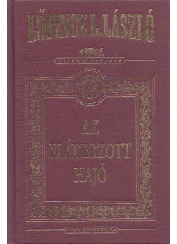 LŐRINCZ L. LÁSZLÓ - Az elátkozott hajó LŐRINCZ L. LÁSZLÓ - Az elátkozott hajó, Budapest 2004 antikvár könyv
