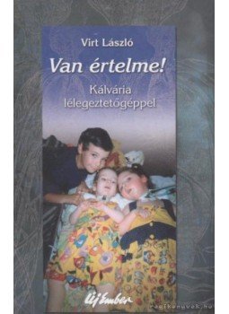 Virt László - Van értelme! Virt László - Van értelme!, 2005 antikvár könyv