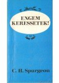 C. H. Spurgeon - Engem keressetek!