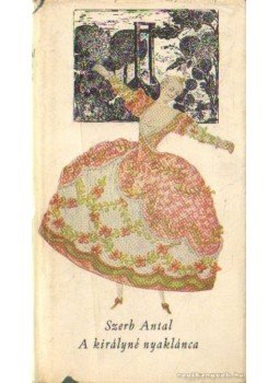 Szerb Antal - A királyné nyalklánca Szerb Antal - A királyné nyalklánca, Budapest 1963 antikvár könyv