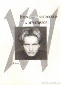 Varnus Xaver - Isten majd megbocsájt: Az a mestersége