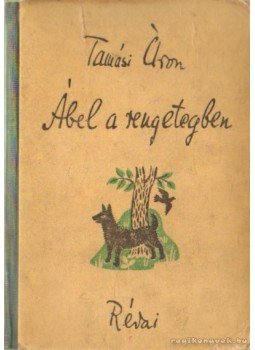Tamási Áron - Ábel a rengetegben Tamási Áron - Ábel a rengetegben, Budapest 1946 antikvár könyv