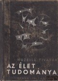 Huzella Tivadar - Az élet tudománya