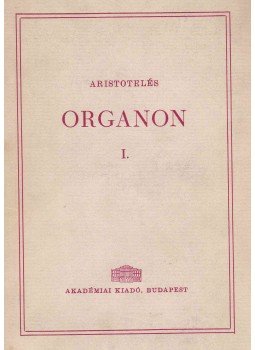 Aristoteles - Organon I. Aristoteles - Organon I., Budapest 1961 antikvár könyv