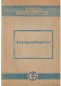 Dévényi Györgyné  - Dr. Vojnich Pál - Anyagszerkezettan