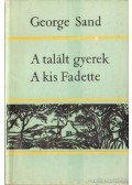 George Sand - A talált gyerek / A kis Fadette