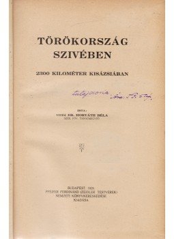 Vitéz Dr. Horváth Béla - Törökország szivében Vitéz Dr. Horváth Béla - Törökország szivében, Budapest 1929 antikvár könyv
