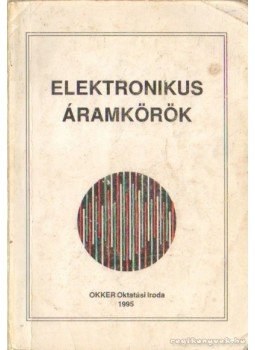 Kovács Csongor - Elektronikus áramkörök Kovács Csongor - Elektronikus áramkörök, Budapest 1995 antikvár könyv