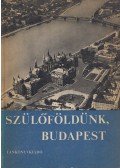 Makoldi Mihályné - Szülőföldünk, Budapest