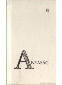 Fábri Anna - Anyaság Fábri Anna - Anyaság, Budapest 1990 antikvár könyv