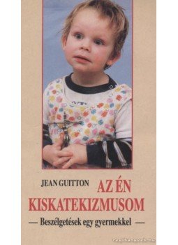 Guitton, Jean - Az én kiskatekizmusom, Budapest 0 antikvár könyv