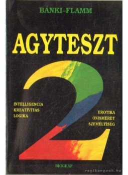 Dr. Bánki M. Csaba, Dr. Flamm Zsuzsa - Agyteszt 2. Dr. Bánki M. Csaba, Dr. Flamm Zsuzsa - Agyteszt 2., Budapest 1992 antikvár könyv