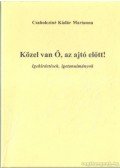 Csaholcziné Kádár Marianna - Közel van Ő, az ajtó előtt!
