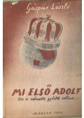 Gáspár László - Mi, I. Adolf