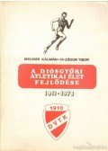 Molnár Kálmán,Dr. Zádor Tibor - A diósgyöri atlétikai élet fejlödése