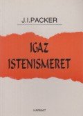 Packer, J. I. - Igaz istenismeret
