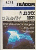 Dr. Csillag László,Dr. Kroó Norbert - A lézerek titkai