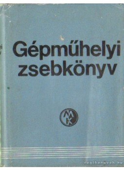 Lechner Egon - Gépműhelyi zsebkönyv Lechner Egon - Gépműhelyi zsebkönyv, Budapest 1964 antikvár könyv
