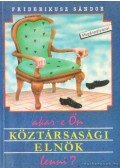 Friderikusz Sándor - Akar-e ön köztársasági elnök lenni?