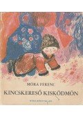 Móra Ferenc - Kincskereső kisködmön