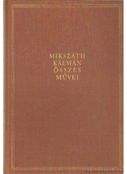 Mikszáth Kálmán - Cikkek és karcolatok XXV. (kritikai kiadás) Mikszáth Kálmán - Cikkek és karcolatok XXV. (kritikai kiadás), Budapest 1981 antikvár könyv