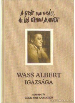 Raffay Ernő, Takaró Mihály, Vekov Károly - A gróf emigrált, az író otthon maradt Raffay Ernő, Takaró Mihály, Vekov Károly - A gróf emigrált, az író otthon maradt, Budapest 2004 antikvár könyv