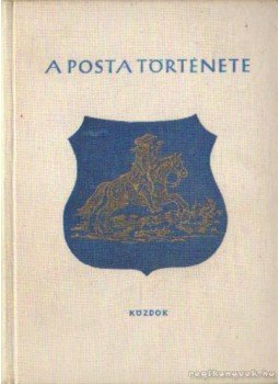 Dr. Vajda Endre - A posta története Dr. Vajda Endre - A posta története, Budapest 1967 antikvár könyv