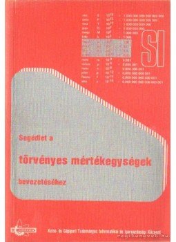 Gabriel Győző - Segédlet a törvényes mértékegységek bevezetéséhez, Budapest 1982 antikvár könyv