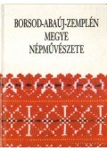 Fügedi Márta - Borsod-Abaúj-Zemplén Megye népművészete