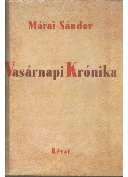 Márai Sándor - Vasárnapi krónika Márai Sándor - Vasárnapi krónika, Budapest 1943 antikvár könyv