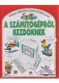 Stephens, Margaret,Treays, Rebecca - A számítógépről kezdőknek