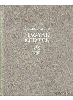 Rapaics Raymund - Magyar kertek Rapaics Raymund - Magyar kertek, Budapest 1993 antikvár könyv