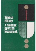 Sükösd Mihály - A halottak gyorsan lovagolnak